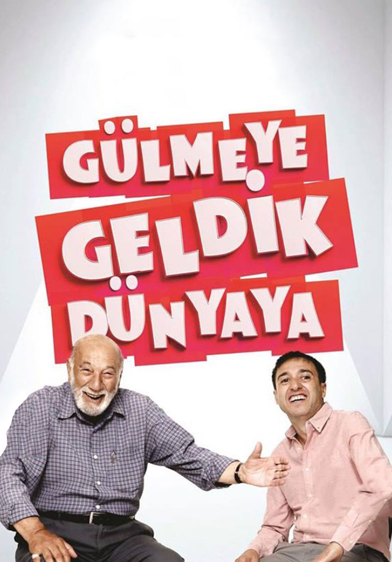 Gülmeye Geldik Dünyaya Poster