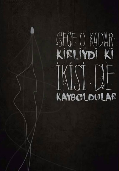 Gece O Kadar Kirliydi Ki İkisi De Kayboldular Poster