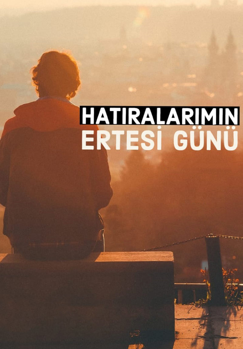 Hatıralarımın Ertesi Günü