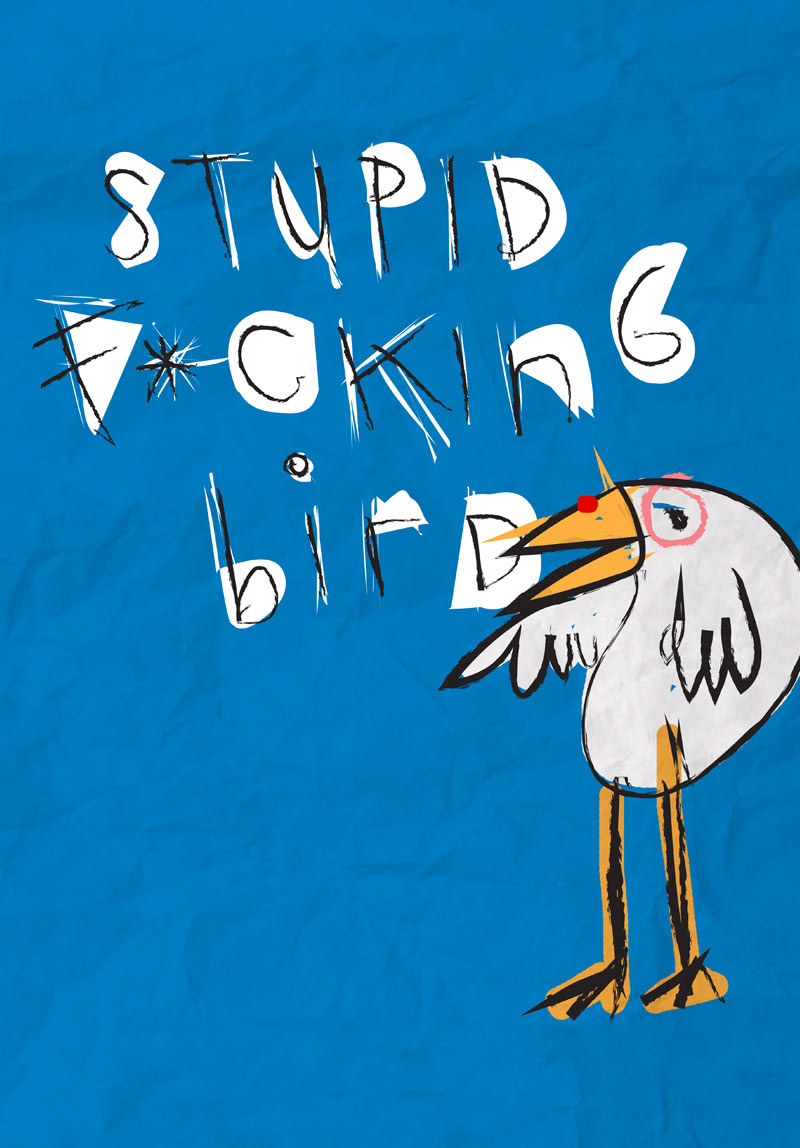 Stupid F**king Bird Poster